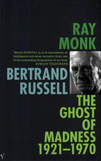 Bertrand Russell: The Ghost of Madness 1921-1970