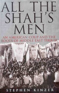 All the Shah's Men: An American Coup and the Roots of Middle East Terror