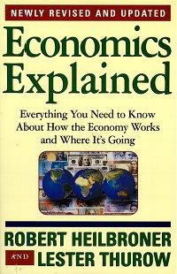 _Economics Explained_ by Robert Heilbroner and Lester Thurow—Reviewed September 12, 1998