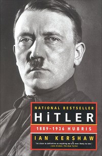 Hitler: 1889-1936 Hubris